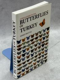 A Field Guide to the Butterflies of Turkey
