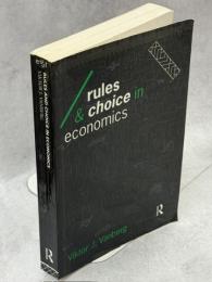 Rules and Choice in Economics: Essays in Constitutional Political Economy