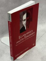Economics and Its Enemies: Two Centuries of Anti-Economics