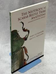 The Neotropical Scarab Beetle Tribe Anatistini (Coleoptera：Scarabaeidae：Rutelinae)