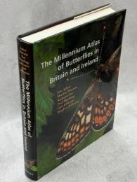 The Millennium Atlas of Butterflies in Britain and Ireland