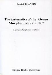 The Systematics of the Genus Morpho, Fabricius, 1807: (Lepidoptera Nymphalidae, Morphinae)