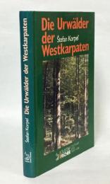 Die Urwalder der Westkarpaten