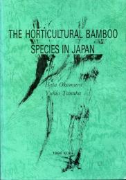 The horticultural bamboo species in Japan : the characteristic and utilization of ornamental bamboo species with illustration