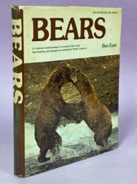 Bears：A Veteran Outdoorsman's Account of the Most Fascinating and Dangerous Animals in North America