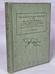 The agricultural zoology of the Malay Archipelago