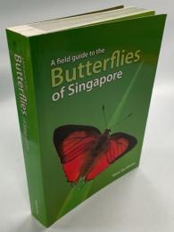 A field guide to the Butterflies of Singapore