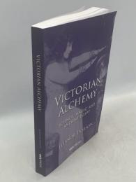 Victorian Alchemy: Science, Magic and Ancient Egypt