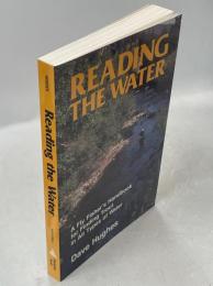 Reading the Water : A Fly Fisher's Handbook for Finding Trout in All Types of Water