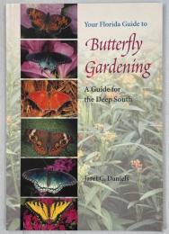 Your Florida Guide to Butterfly Gardening: A Guide for the Deep South