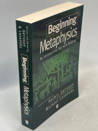 Beginning metaphysics : an introductory text with readings