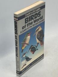 Birds of the World: A Guide to the 185 Bird Families