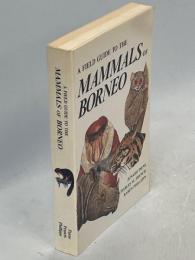A Field Guide to the Mammals of Borneo