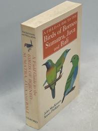 A Field Guide to the Birds of Borneo, Sumatra, Java, and Bali: The Greater Sunda Islands