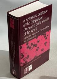A Systematic Catalogue of the Diaspididae (Armoured Scale Insects) of the World, Subfamilies Aspidiotinae, Comstockiellinae And Odonaspidinae