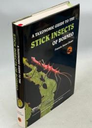 A Taxonomic Guide to the Stick Insects of Borneo