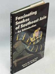 Fascinating snakes of Southeast Asia : an introduction