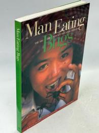 Man Eating Bugs: The Art and Science of Eating Insects