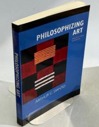 Philosophizing art : selected essays