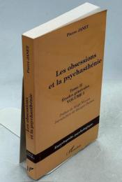Les obsessions et la psychasthenie: Tome II Etudes generales Volume I