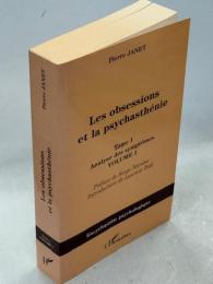 Les obsessions et la psychasthenie: Tome I Analyse des symptomes Vol.1