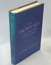 The Sacred Self: A Cultural Phenomenology of Charismatic Healing
