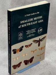 A Field Guide to the Smaller Moths of South-East Asia
