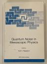 Quantum Noise in Mesoscopic Physics (NATO Science Series II: Mathematics, Physics and Chemistry, 97)