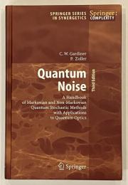 Quantum Noise: A Handbook of Markovian and Non-Markovian Quantum Stochastic Methods with Applications to Quantum Optics (Springer Series in Synergetics)