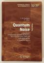 Quantum Noise: A Handbook of Markovian and Non-Markovian Quantum Stochastic Methods with Applications to Quantum Optics (Springer Series in Synergetics)