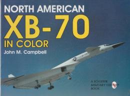 North American Xb-70 Valkyrie: The Legacy (Schiffer Military History Book)　(ノースアメリカン Xb-70 ヴァルキリー：その遺産（シファー軍事史書）)