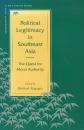 Political Legitimacy in Southeast Asia　The Quest for Moral Authority　 (Contemporary Issues in Asia and the Pacific)　(東南アジアにおける政治的正当性　道徳的権威の探求)