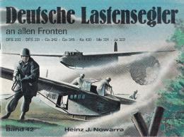 Deutsche Lastensegler an allen Fronten DFS 230 DFS 331 Go 242 Go 345 Ka 430 Me 321 Ju 322 Band 42