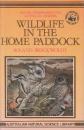 Wild Life in the Home Paddock: Nature Conservation for Australian Farmers 　(Australian Natural Science Library)　自宅の牧草地に生息する野生生物：オーストラリアの農家のための自然保護活動 [オーストラリア自然科学図書館]