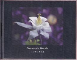 Nonesuch Woods　ノンサッチの森　2008-2012　（写真集）