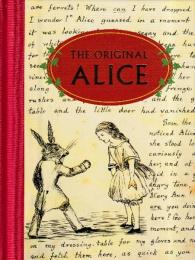 The Original Alice: From Manuscript to Wonderland　（英語版・最初の不思議の国のアリス）