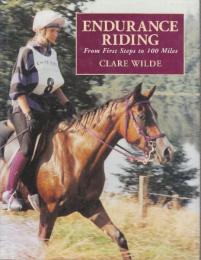Endurance Riding: From First Steps to 100 Miles　　(エンデュランス ライディング: 最初の一歩から 100 マイルまで)英語版