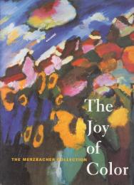 The Joy of Color  The Merzbacher Collection (英語版・色の喜び：メルツバッハコレクション)
