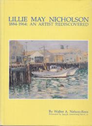 Lillie May Nicholson 1884-1964: An artist rediscovered : including a complete catalog of her known works 　(英語版・リリー・メイ・ニコルソン)
