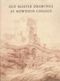 Old Master Drawings at Bowdoin College　(英語版・ボウディン大学の古典絵画)