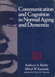 Communication and Cognition in Normal Aging and Dementia　(正常な老化と認知症におけるコミュニケーションと認知)