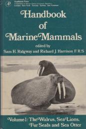 Handbook of Marine Mammals, Volume 1: The Walrus, Sea Lions, Fur Seals & Sea Otter　(海洋哺乳類ハンドブック 第1巻：セイウチ、アシカ、オットセイ、ラッコ)