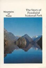Ｔｈｅ Story of Fiordland National Park -Mountains of Water