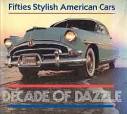 Decade of Dazzle: Fifties Stylish American Cars