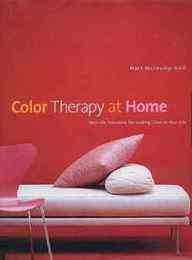 Color Therapy at Home: Real-Life Solutions for Adding Color to Your Life