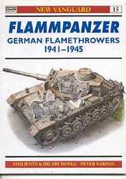 Flammpanzer German: German Flamethrowers （New Vanguard, No 15）