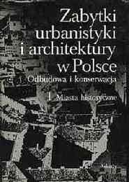 Zabytki urbanistyki i architektury w Polsce: Odbudowa i konserwacja   (Unknown Binding)