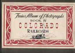 （trains album of railroad photographｓ　4）COLORADO　RAILROADS(コロライド鉄道)