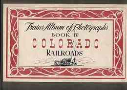 （trains album of railroad photographｓ　4）COLORADO　RAILROADS(コロライド鉄道)