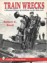 Train Wrecks: A Pictorial History of Accidents on the Main Line (列車転覆： 本線の事故の絵の履歴)
